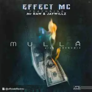 Effect Mc - Mulla Ft. Mr Raw & Jaywillz